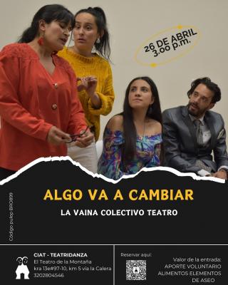 ALGO VA A CAMBIAR, SÁBADO 26  DE ABRIL, 3 PM